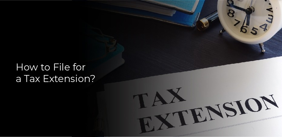 How to file for a tax extension