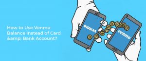 How to use Venmo balance instead of Card