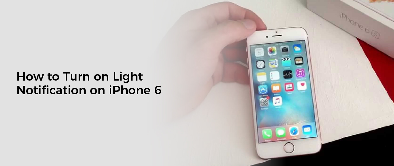 How to Turn on Light Notification on iPhone 6